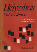 Szende Aladár,Szabolcs Árpád - Helyesírás lépésről lépésre