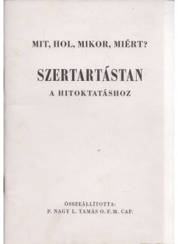P. Nagy L. Tamás O. F. M. CAP. - Szertartástan a hitoktatáshoz (dedikált) P. Nagy L. Tamás O. F. M. CAP. - Szertartástan a hitoktatáshoz (dedikált), null 0 antikvár könyv