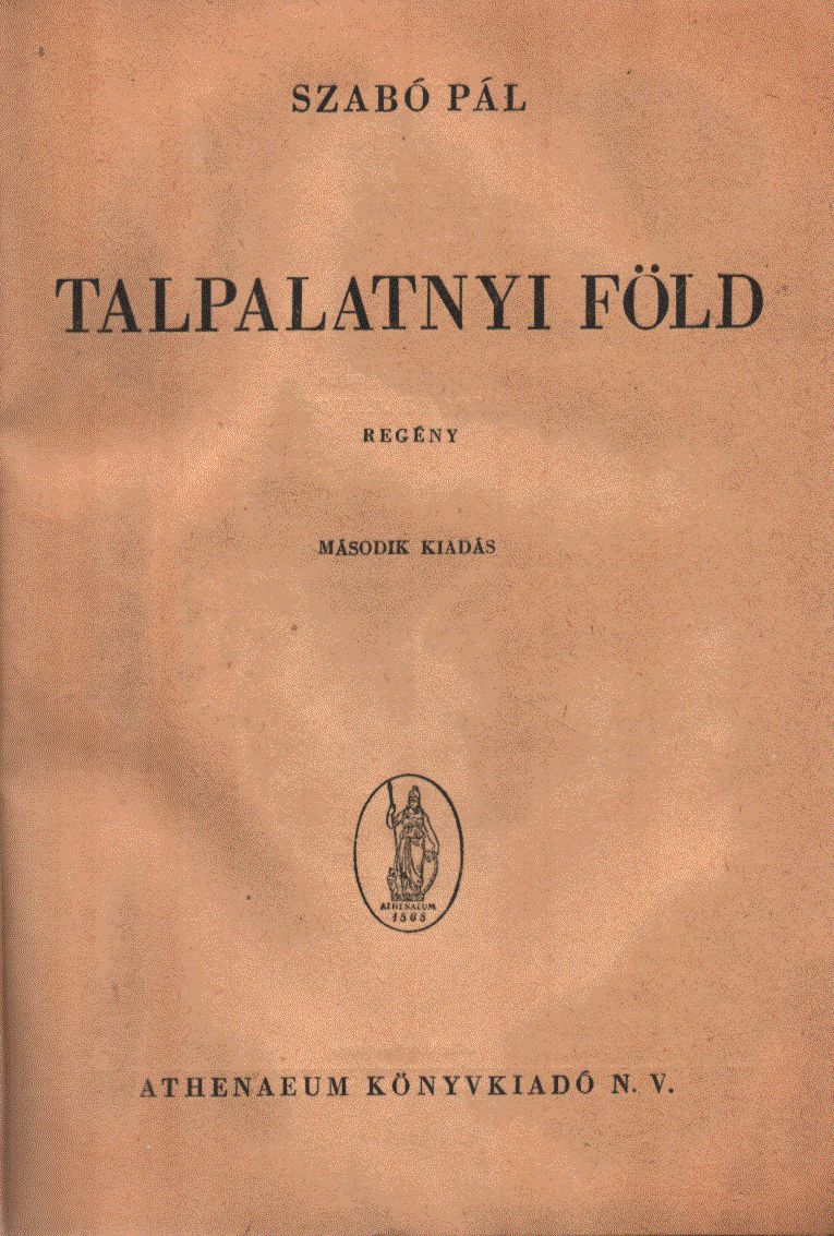 Szabó Pál - Talpalatnyi föld Szabó Pál - Talpalatnyi föld, Budapest 1949 antikvár könyv
