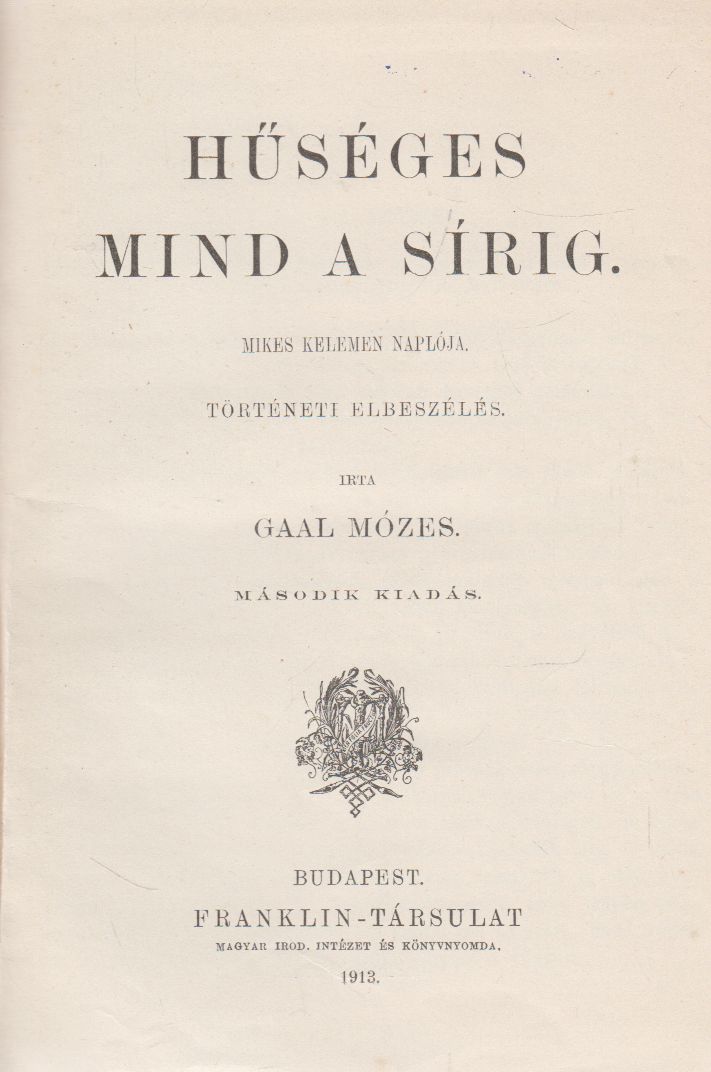Gaál Mózes - Hűséges mind a sírig