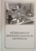 Sipos Attila (szerk.) - Füzesabony régészéeti leletei és lelőhelyei
