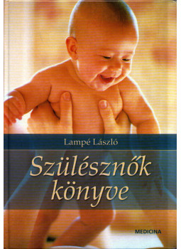 Lampé László - Szülésznők könyve Lampé László - Szülésznők könyve, Budapest 2004 antikvár könyv