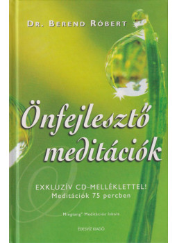 Berend Róbert - Önfejlesztő meditációk Berend Róbert - Önfejlesztő meditációk, Budapest 2006 antikvár könyv