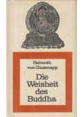 Helmuth von Glasenapp - Die Weisheit des Buddha