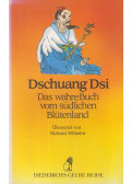 Dschuang Dsi - Das wahre Buch vom südlichen Blütenland