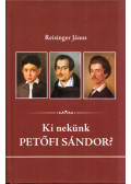 Reisinger János - Ki nekünk Petőfi Sándor?