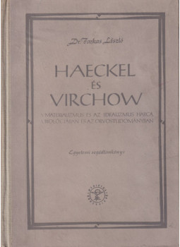 Farkas László Dr. - Haeckel és Virchow Farkas László Dr. - Haeckel és Virchow, Budapest 1961 antikvár könyv