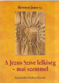 Hevenesi János - A Jézus Szíve lelkiség - mai szemmel
