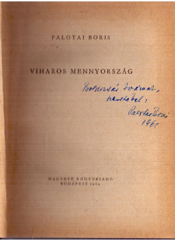 Palotai Boris - Viharos mennyország (dedikált) Palotai Boris - Viharos mennyország (dedikált), Budapest 1960 antikvár könyv