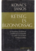 Kovács János - Kétség és bizonyosság