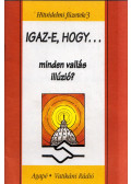 Szabó Ferenc - igaz-e hogy... minden vallás illúzió?
