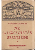 Csávossy Elemér - Az újjászületés szentsége
