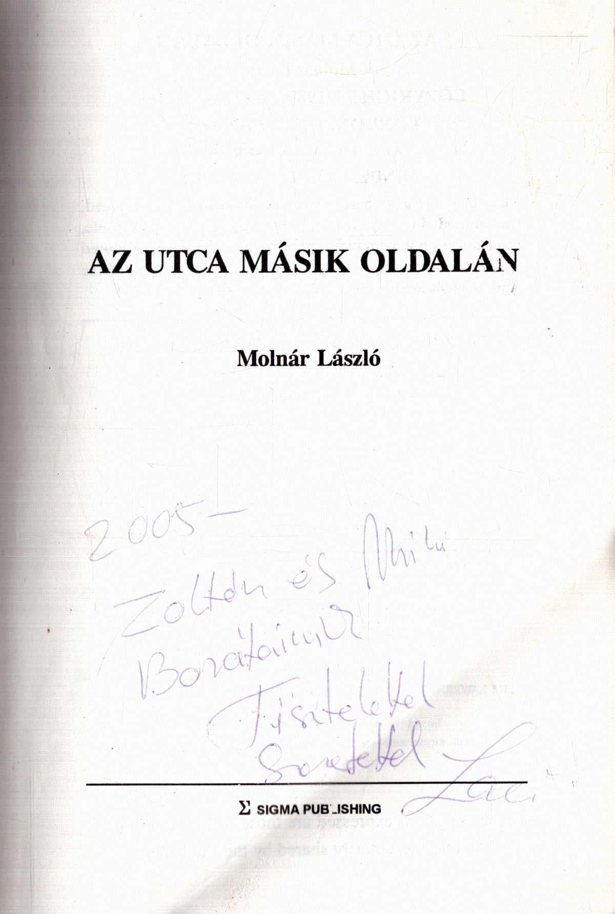 Molnár László - Az utca másik oldalán (dedikált) Molnár László - Az utca másik oldalán (dedikált), null 1989 antikvár könyv