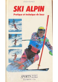 Jürgen Kemmler - Ski Alpin: pratique et technique de base