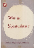 Sant Kirpal Singh - Was ist Spiritualität?