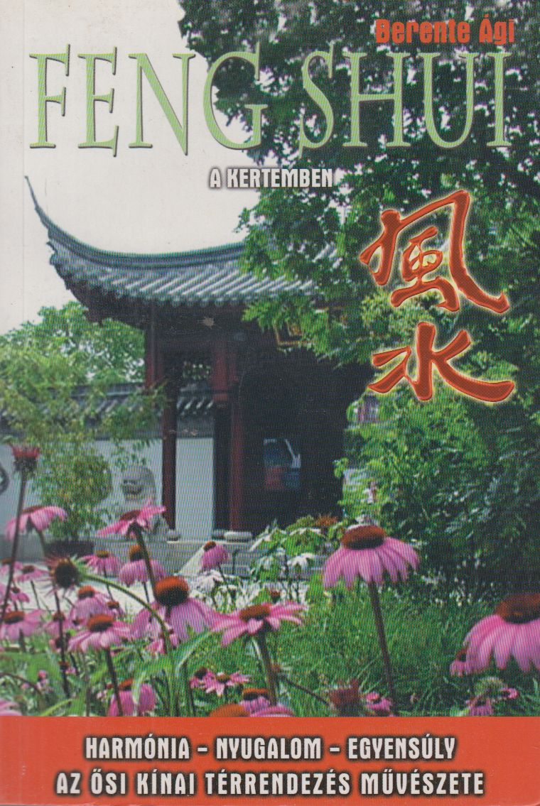Berente Ági - Feng Shui a kertemben