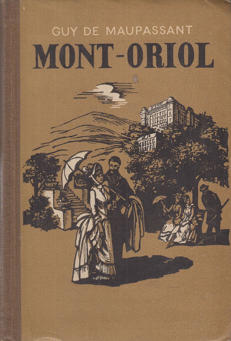 Guy de Maupassant - Mont-Oriol (francia) Guy de Maupassant - Mont-Oriol (francia), Moscou 1956 antikvár könyv