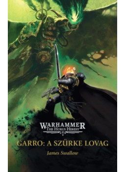 JAMES SWALLOW - Garro: A Szürke Lovag JAMES SWALLOW - Garro: A Szürke Lovag, null 2025 antikvár könyv
