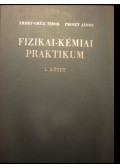 Erdey-Grúz Tibor,Proszt János - Fizikai-kémiai praktikum I.