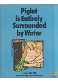 A. A. Milne - Piglet is Entirely Surrounded by Water