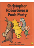 A. A. Milne - Christopher Robin Gives a Pooh Party