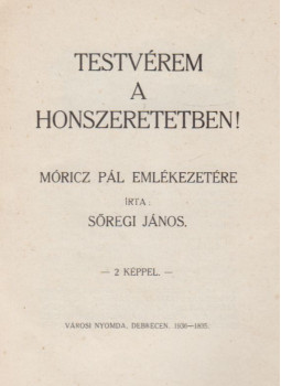 Sőregi János - Testvérem a honszeretetben! Sőregi János - Testvérem a honszeretetben!, Debrecen 1936 antikvár könyv