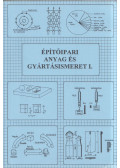 Szerényi István ,Gazsó Anikó - Építőipari anyag- és gyártásismeret I.