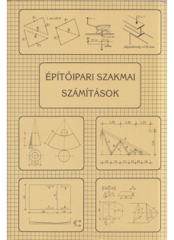 Szerényi István , Gazsó Anikó - Építőipari szakmai számítások Szerényi István , Gazsó Anikó - Építőipari szakmai számítások, Pécs 2000 antikvár könyv