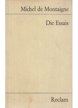 Michel de Montaigne - Die Essais Michel de Montaigne - Die Essais, Stuttgart 1969 antikvár könyv