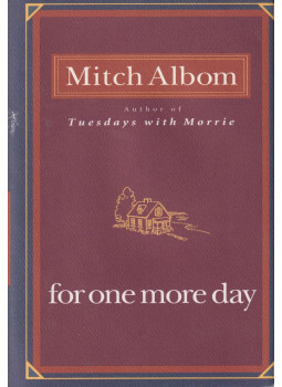 Mitch Albom - For One More Day Mitch Albom - For One More Day, New York 2006 antikvár könyv