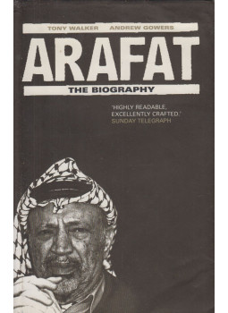 Walker, Tony, Gowers, Andrew - Arafat The Biography Walker, Tony, Gowers, Andrew - Arafat The Biography, London 2003 antikvár könyv