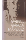 Gabriel García Márquez - Az ezredes úrnak nincs, aki írjon
