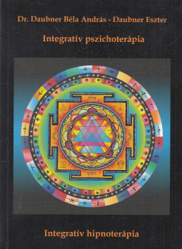 Dr. Daubner Béla András, Daubner Eszter - Integratív pszichoterápia Dr. Daubner Béla András, Daubner Eszter - Integratív pszichoterápia, null 2014 antikvár könyv