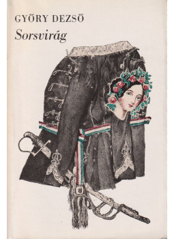 Győry Dezső - Sorsvirág Győry Dezső - Sorsvirág, Budapest 1974 antikvár könyv