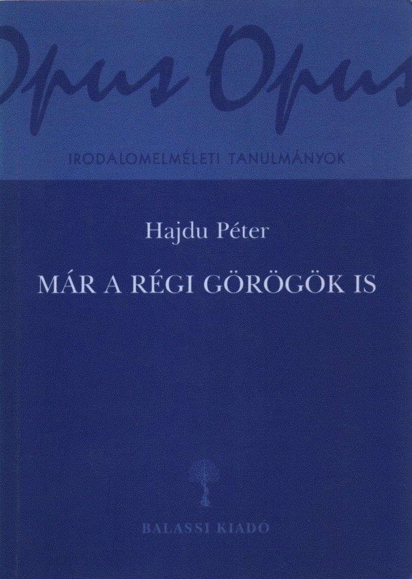 Hajdu Péter - Már a régi görögök is (dedikált) Hajdu Péter - Már a régi görögök is (dedikált), Budapest 2004 antikvár könyv