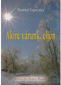 Kerényi Lajos - Akire várunk, eljön (dedikált)