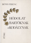 Bónis Ferenc - Hódolat Bartóknak és Kodálynak (dedikált)