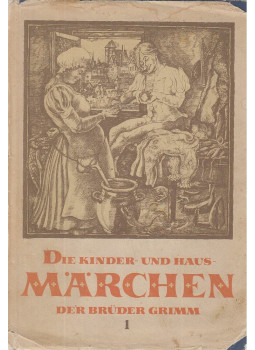 Jacob Grimm, Dr. Walther Pollatschek, Siebert, Hans, Wilhelm Grimm - Die Kinder- und Hausmärchen der Brüder Grimm I. Jacob Grimm, Dr. Walther Pollatschek, Siebert, Hans, Wilhelm Grimm - Die Kinder- und Hausmärchen der Brüder Grimm I., Berlin 1954 antikvár könyv