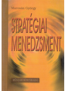 Marosán György - Stratégiai menedzsment (dedikált) Marosán György - Stratégiai menedzsment (dedikált), Budapest 2005 antikvár könyv