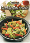 Oláh Andorné - Reformkonyha remekei