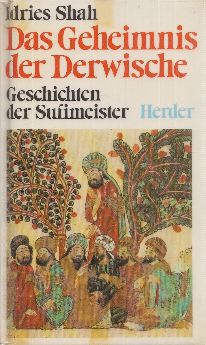 Idries Shah - Das Geheimnis der Derwische Idries Shah - Das Geheimnis der Derwische, Freiburg-Basel-Wien 1984 antikvár könyv