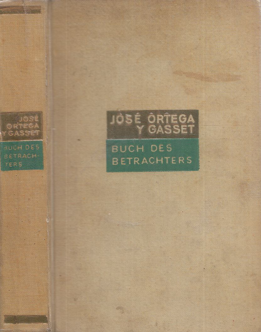 José Ortega y Gasset - Buch des Betrachters José Ortega y Gasset - Buch des Betrachters, Stuttgart-Berlin 0 antikvár könyv
