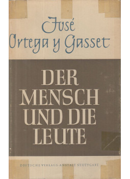 José Ortega y Gasset - Der Mensch und die Leute José Ortega y Gasset - Der Mensch und die Leute, Stuttgart 1958 antikvár könyv