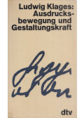 Klages, Ludwig - Ausdrucksbewegung und Gestaltungskraft