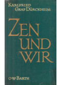 Dürckheim, Karlfried Graf - Zen und wir