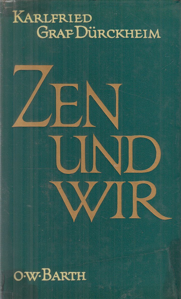 Dürckheim, Karlfried Graf - Zen und wir