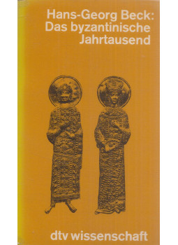 Hans-Georg Beck - Das byzantinische Jahrtausend Hans-Georg Beck - Das byzantinische Jahrtausend, München 1982 antikvár könyv