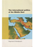 Raymond Hinnebusch - The International Politics of the Middle East
