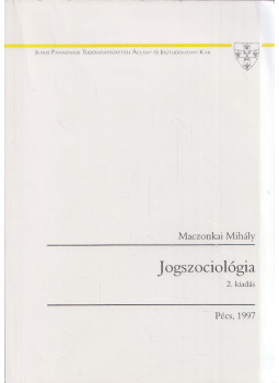Dr. Maczonkai Mihály - Jogszociológia Dr. Maczonkai Mihály - Jogszociológia, Pécs 1997 antikvár könyv