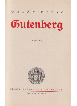 Orbán Dezső - Gutenberg Orbán Dezső - Gutenberg, Budapest 1940 antikvár könyv
